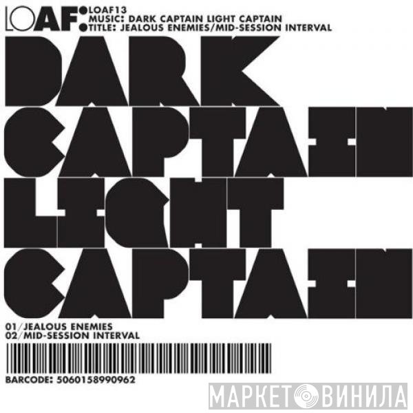 Dark Captain Light Captain - Jealous Enemies / Mid-Session Interval