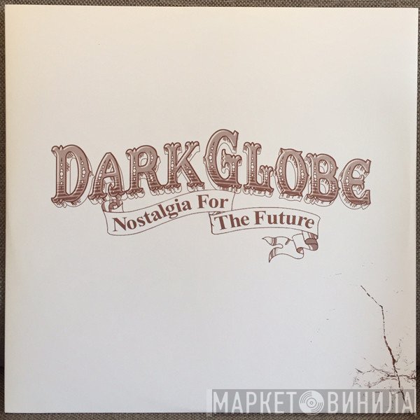 Dark Globe - Nostalgia For The Future