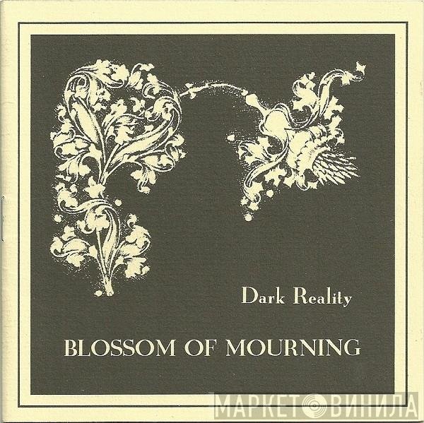 Dark Reality - Blossom Of Mourning