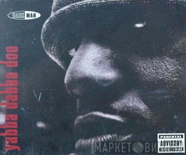 Darkman - Yabba Dabba Doo