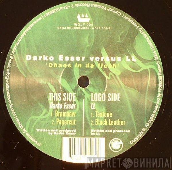 Darko Esser vs. LL  - Chaos In Da Flesh