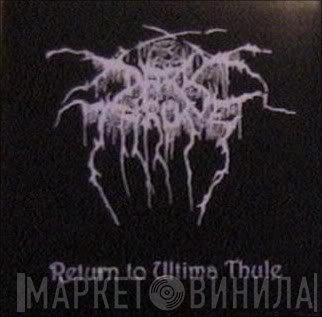 Darkthrone  - Return To Ultima Thule