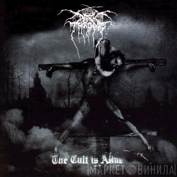 Darkthrone  - The Cult Is Alive
