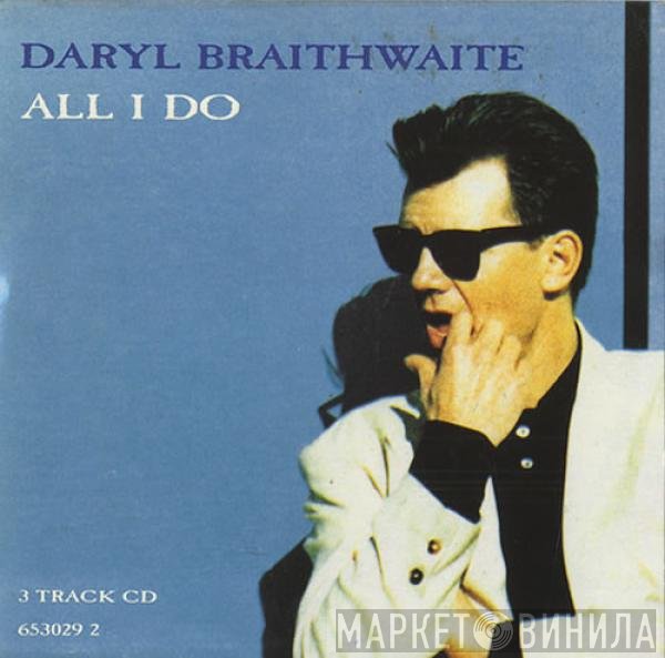 Daryl Braithwaite  - All I Do
