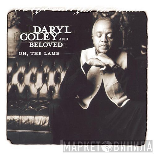 Daryl Coley & Beloved - Oh, The Lamb