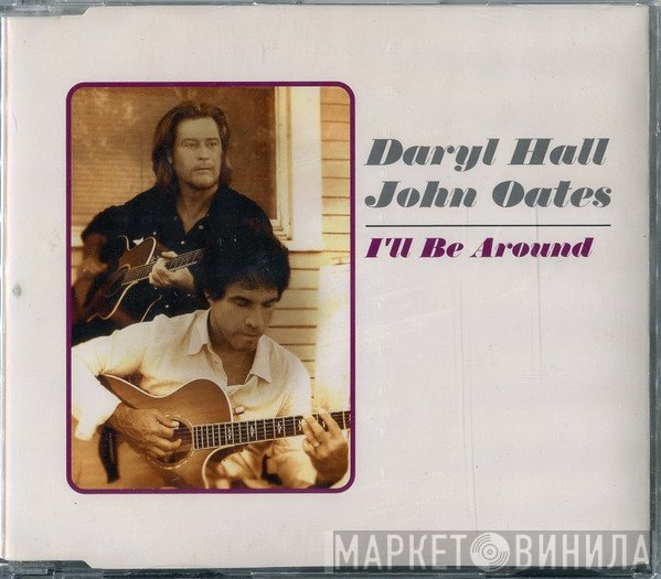 Daryl Hall & John Oates - I'll Be Around