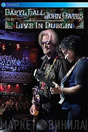 Daryl Hall & John Oates - Live In Dublin