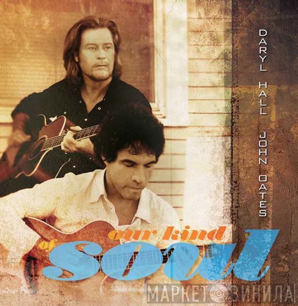 Daryl Hall &amp; John Oates - Our Kind Of Soul