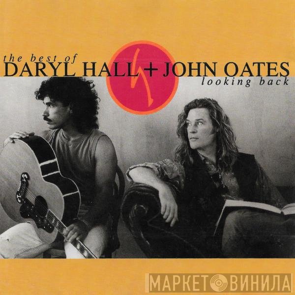 Daryl Hall &amp; John Oates - The Best Of Daryl Hall &amp; John Oates: Looking Back