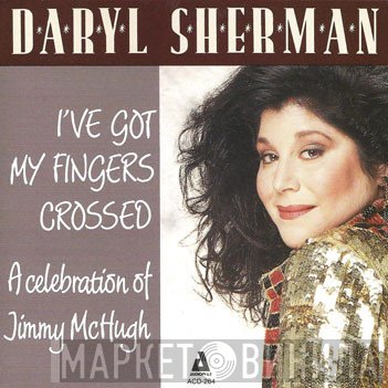 Daryl Sherman - I've Got My Fingers Crossed