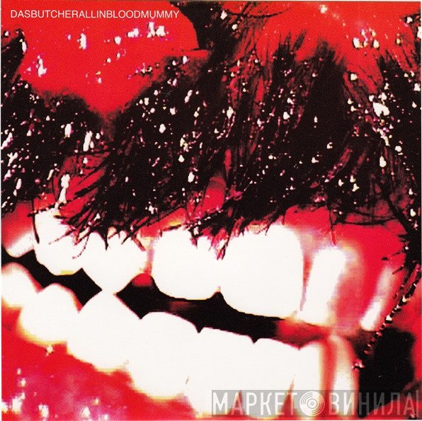 Das Butcher - All In Blood Mummy