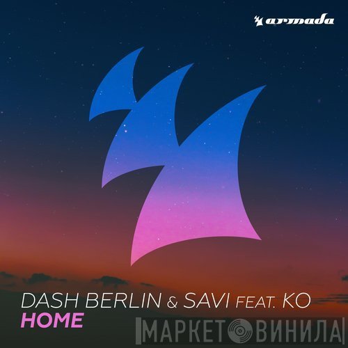 Dash Berlin & Savi  feat. KO   - Home