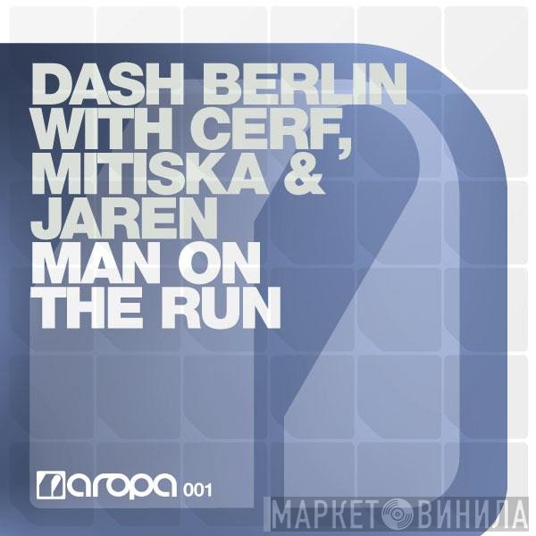 Dash Berlin With Cerf, Mitiska & Jaren  - Man On The Run