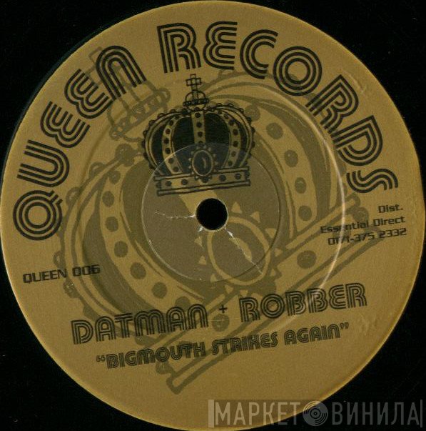 Datman + Robber - Bigmouth Strikes Again