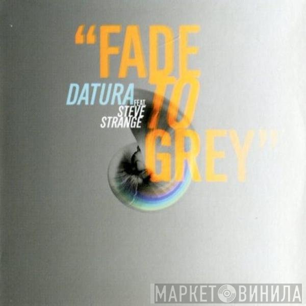 Datura Feat. Steve Strange  - Fade To Grey