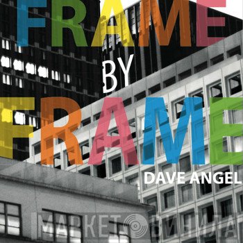 Dave Angel  - Frame By Frame