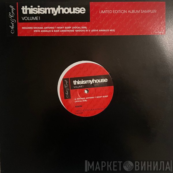 Dave Armstrong, Steve Angello, Michael Antonio - Thisismyhouse Volume 1