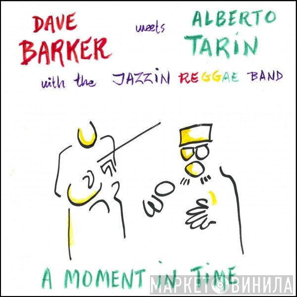 Dave Barker  Meets Alberto Tarin With The Jazzin Reggae Band  - A Moment In Time