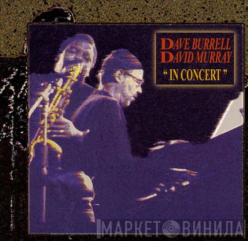 Dave Burrell & David Murray  - In Concert