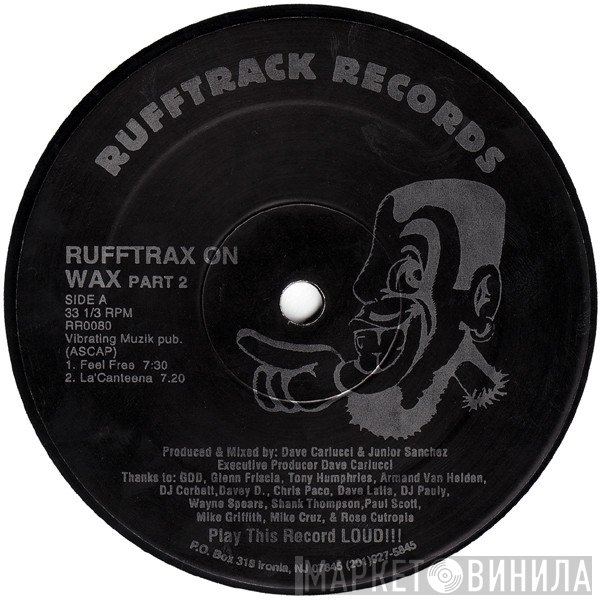 Dave Carlucci & Junior Sanchez  - Rufftrax On Wax Part 2