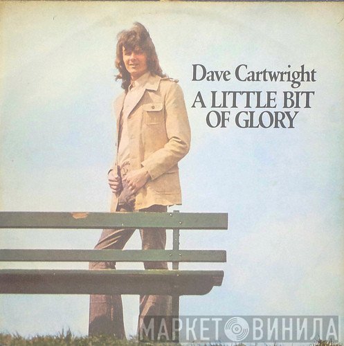 Dave Cartwright - A Little Bit Of Glory
