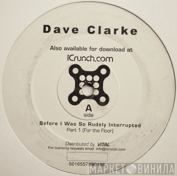 Dave Clarke  - Before I Was So Rudely Interrupted