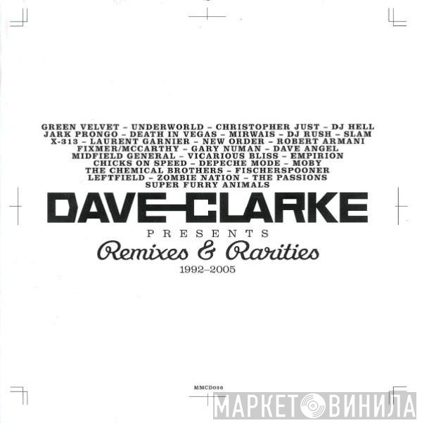 Dave Clarke  - Remixes & Rarities 1992-2005