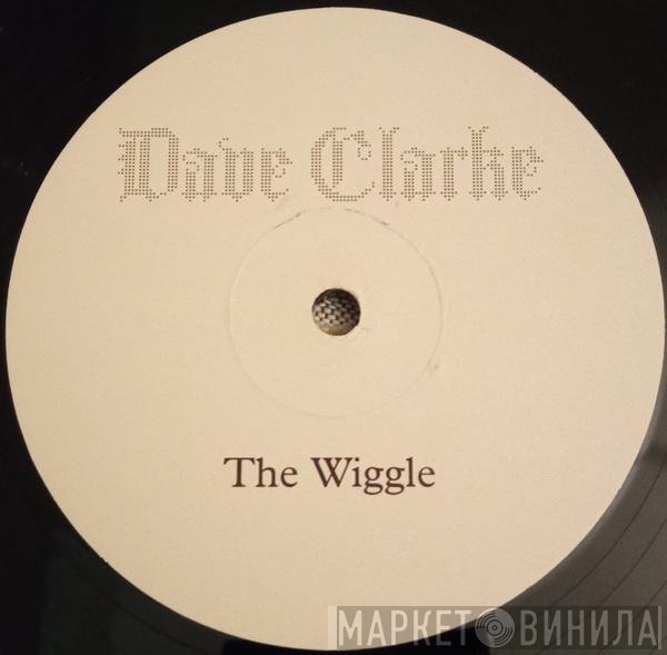 Dave Clarke  - The Wiggle