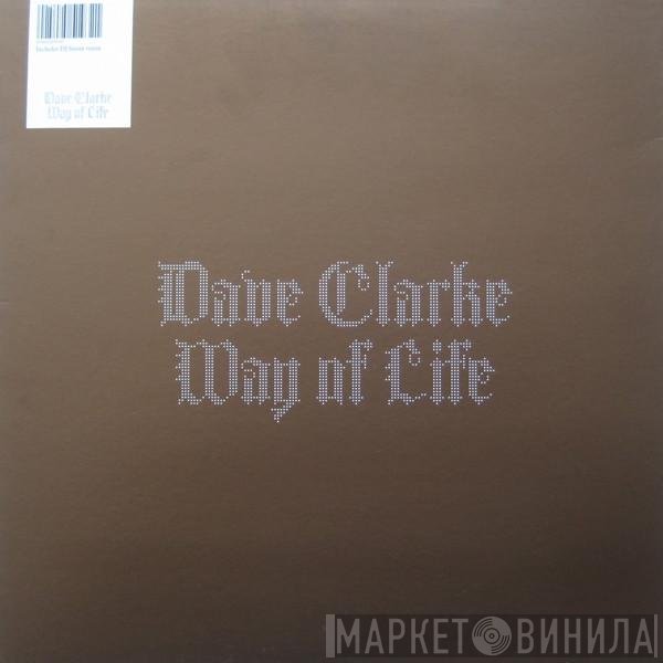 Dave Clarke - Way Of Life