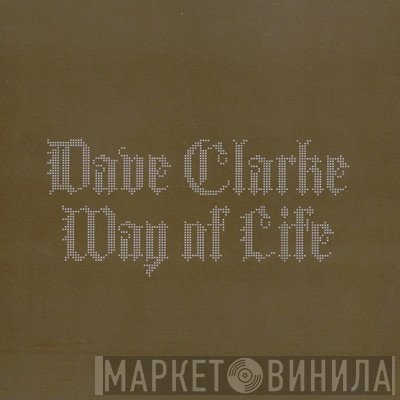 Dave Clarke  - Way Of Life