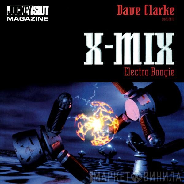 Dave Clarke  - X-Mix (Electro Boogie)