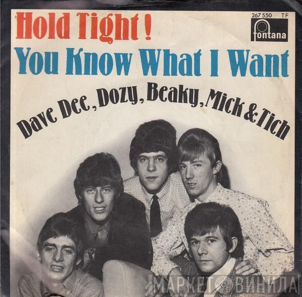 Dave Dee, Dozy, Beaky, Mick & Tich - Hold Tight! / You Know What I Want