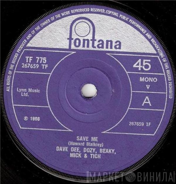 Dave Dee, Dozy, Beaky, Mick & Tich  - Save Me