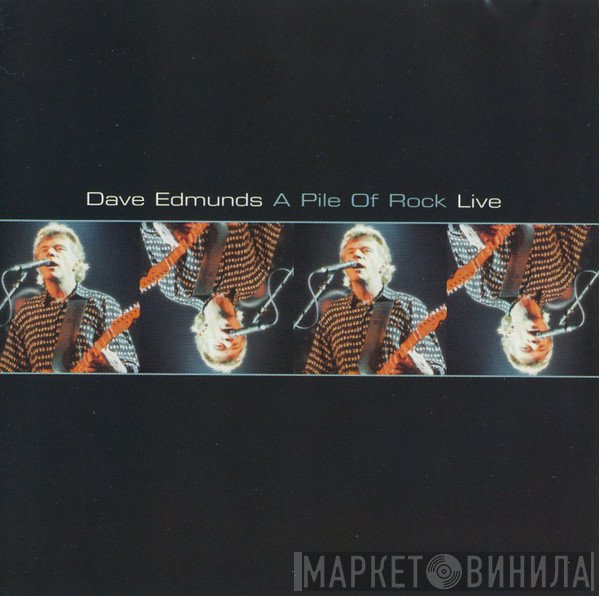 Dave Edmunds - A Pile Of Rock Live