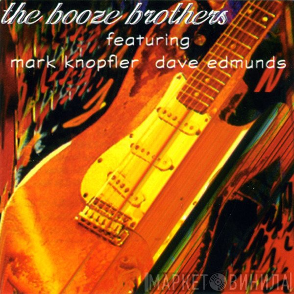 Dave Edmunds, Mark Knopfler, The Booze Brothers  - The Booze Brothers