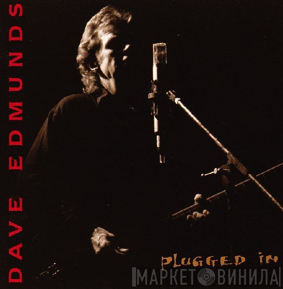 Dave Edmunds  - Plugged In