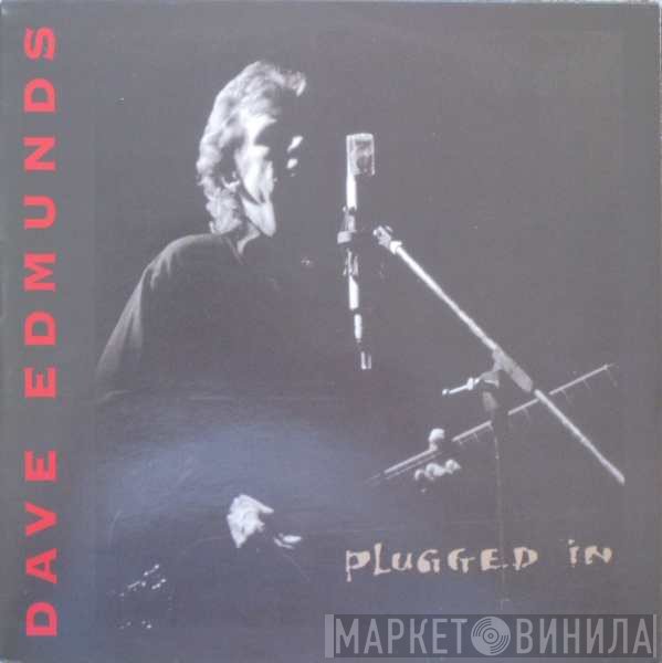 Dave Edmunds  - Plugged In