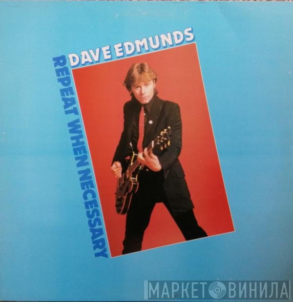 Dave Edmunds - Repeat When Necessary