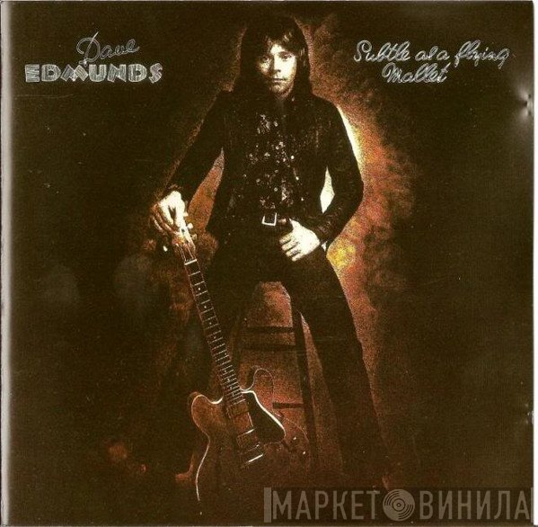 Dave Edmunds  - Subtle As A Flying Mallet