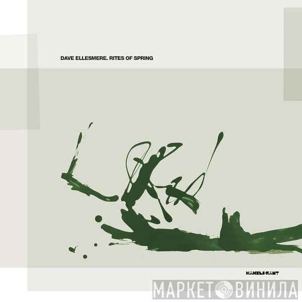 Dave Ellesmere  - Rites Of Spring