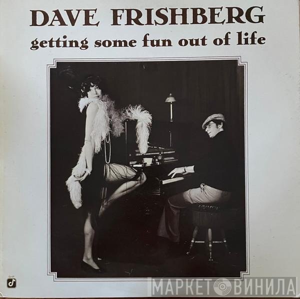 Dave Frishberg - Getting Some Fun Out Of Life