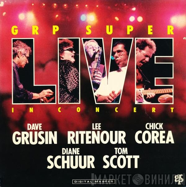 Dave Grusin, Lee Ritenour, Chick Corea, Diane Schuur, Tom Scott  - GRP Super Live