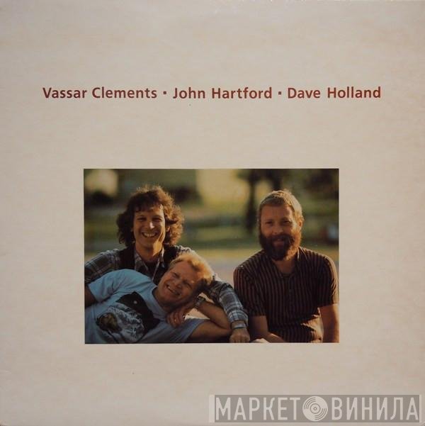 Dave Holland, John Hartford, Vassar Clements - Vassar Clements, John Hartford, Dave Holland