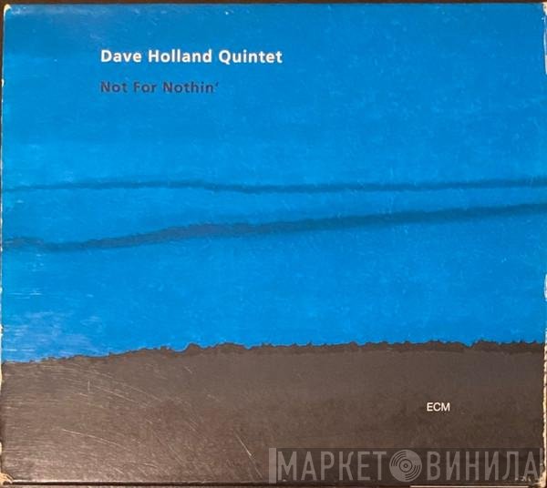Dave Holland Quintet - Not For Nothin'