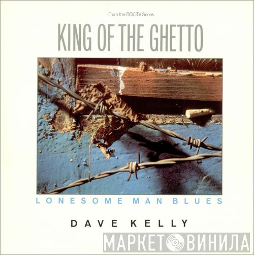 Dave Kelly  - Lonesome Man Blues
