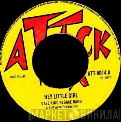 Dave King Reggae Band - Hey Little Girl / Why Don't You Try Me