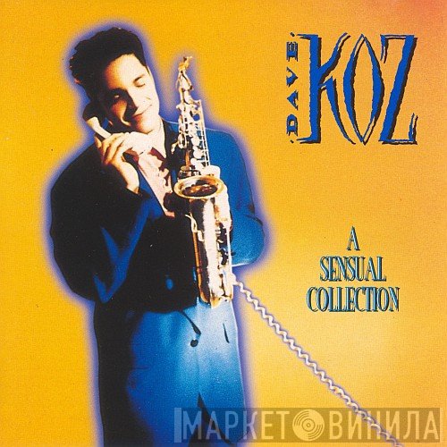 Dave Koz  - A Sensual Collection