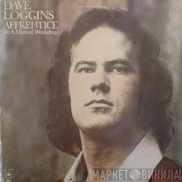 Dave Loggins  - Apprentice (In A Musical Workshop)