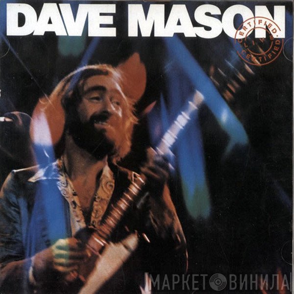 Dave Mason  - Certified Live
