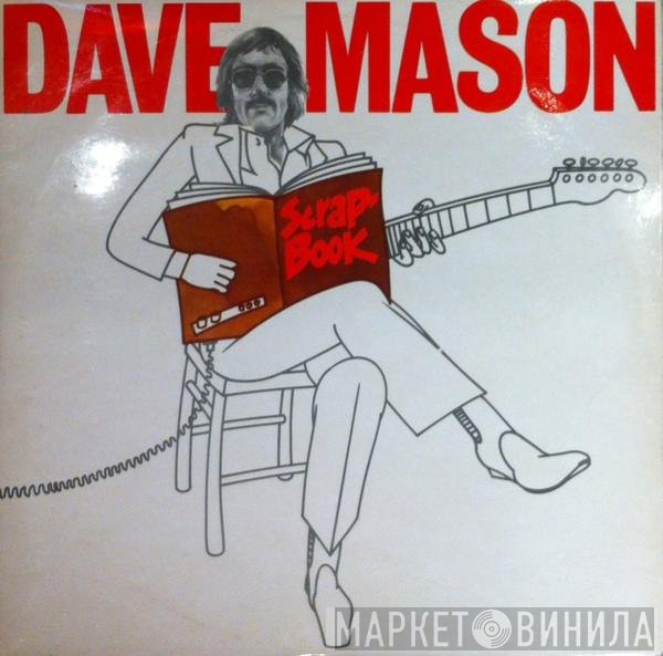 Dave Mason  - Scrapbook